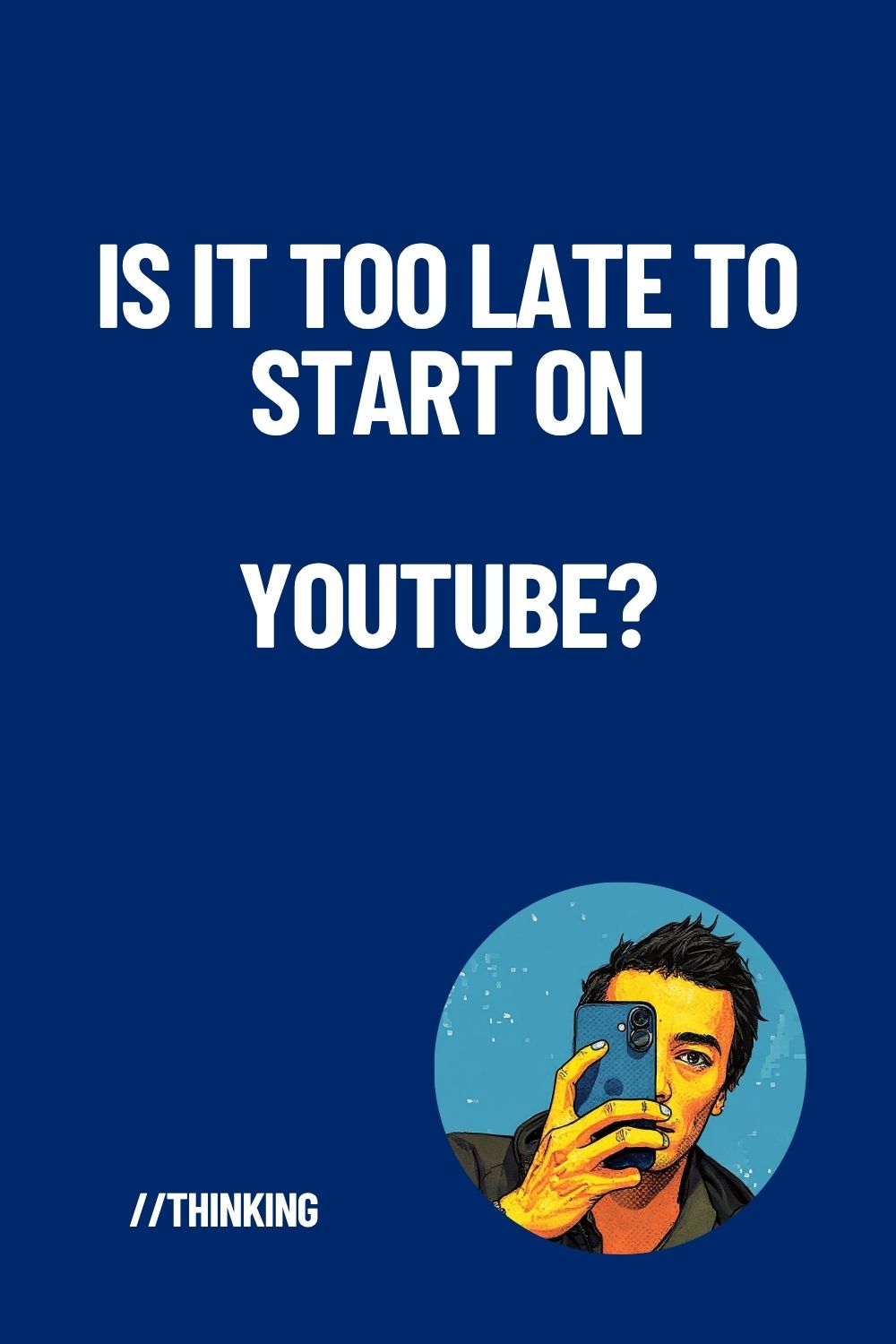 Is It Too Late to Start on YouTube? (I Asked Myself the Same Question)
